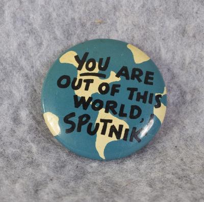 You are Out of This World Sputnik Button