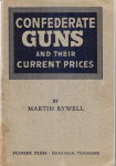 Confederate Guns Their Current Prices Rywell 1952
