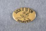 Button Sock it to 'em Braves Baseball