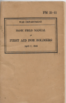WWII First Aid for Soldiers Field Manual FM 21-11