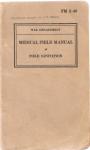 WWII US Army FM 8-40 1940 Medical Field Manual